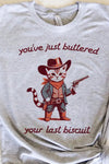 You've Buttered Your Last Biscuit Western Cat T-Shirt in Grey