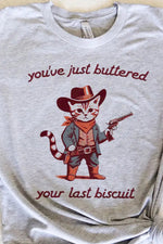 You've Buttered Your Last Biscuit Western Cat T-Shirt in Grey
