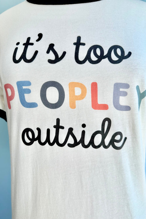 It's Too Peopley Outside Ringer T-Shirt in Off-White
