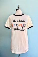 It's Too Peopley Outside Ringer T-Shirt in Off-White