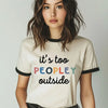 It's Too Peopley Outside Ringer T-Shirt in Off-White