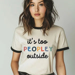 It's Too Peopley Outside Ringer T-Shirt in Off-White