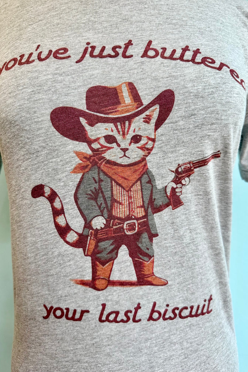 You've Buttered Your Last Biscuit Western Cat T-Shirt in Grey