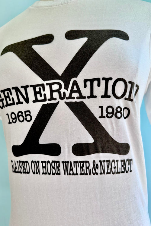 Gen X Raised on Hose Water and Neglect T-Shirt in White