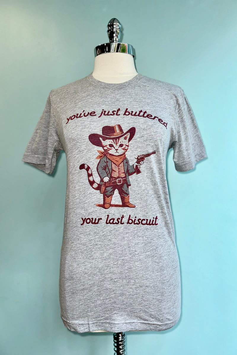You've Buttered Your Last Biscuit Western Cat T-Shirt in Grey