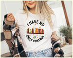I Have No Shelf Control T-Shirt in White